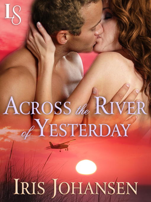 Title details for Across the River of Yesterday by Iris Johansen - Available